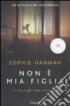 Non è mia figlia libro di Hannah Sophie