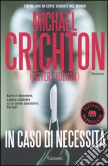 In caso di necessità libro di Crichton Michael - Hudson Jeffery