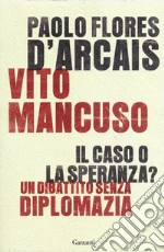 Flores D'Arcais Paolo; Mancuso Vito