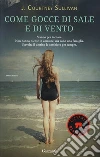 Come gocce di sale e di vento libro di Sullivan Courtney J.
