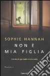 Non è mia figlia libro di Hannah Sophie