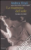 La Mamma del sole libro di Vitali Andrea