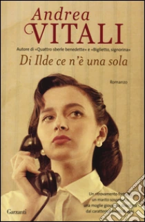 Di Ilde ce n'è una sola libro di Vitali Andrea
