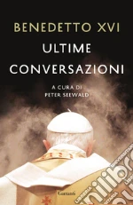 Benedetto XVI (Joseph Ratzinger); Seewald P. (cur.)