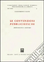 Le convenzioni pubblicistiche. Ammissibilità e caratteri libro di Falcon Giandomenico