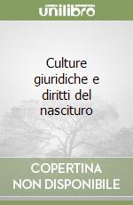 Culture giuridiche e diritti del nascituro libro di Tarantino Antonio