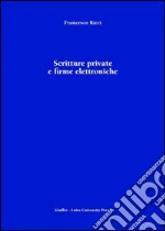 Scritture private e firme elettroniche libro di Ricci Francesco