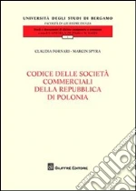 Codice delle società commerciali della Repubblica di Polonia libro di Fornari Claudia - Spyra Marcin