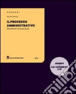 Il processo amministrativo. Questioni processuali libro di Miranda Maurizio
