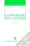 La divisione dei poteri. Saggio di diritto comparato libro di Bognetti Giovanni