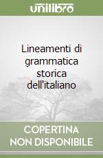 Lineamenti di grammatica storica dell'italiano libro di Patota Giuseppe