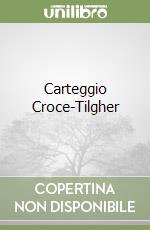 Croce Benedetto; Tilgher Adriano; Tarquini A. (cur.)