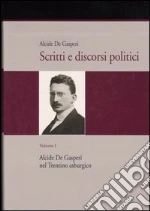 De Gasperi Alcide; Tonezzer E. (cur.); Bigaran M. (cur.); Guiotto M. (cur.)