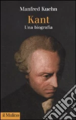 Kant. Una biografia libro di Kuehn Manfred
