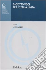 Diciotto voci per l'Italia unita libro