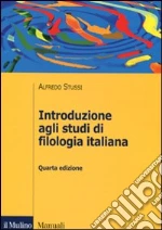 Introduzione agli studi di filologia italiana libro di Stussi Alfredo
