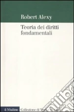 Teoria dei diritti fondamentali libro di Alexy Robert