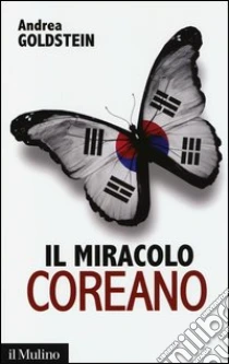 Il miracolo coreano libro di Goldstein Andrea
