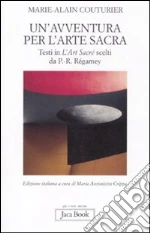 Un'avventura per l'arte sacra libro di Couturier Marie-Alain
