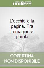L'occhio e la pagina. Tra immagine e parola libro di Carboni Massimo
