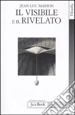 Il visibile e il rivelato libro di Marion Jean-Luc