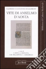 Vite di Anselmo d'Aosta. Testo latino a fronte libro di Eadmero di Canterbury - Giovanni di Salisbury