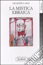 La mistica ebraica libro di Laras Giuseppe