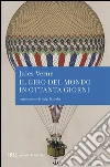 Il giro del mondo in 80 giorni libro di Verne Jules