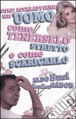 Gbor Zsa Zsa; Busi Aldo