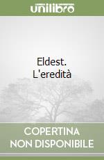 Eldest. L'eredità (2) libro di Paolini Christopher