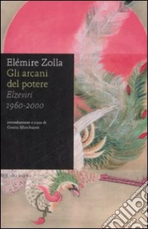 Gli arcani del potere. Elzeviri 1960-2000 libro di Zolla Elémire