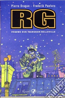 Bangkok-Belleville. RG. Vol. 2 libro di Dragon Pierre; Peeters Frederik