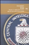 CIA. Ascesa e caduta dei servizi segreti più potenti del mondo libro di Weiner Tim