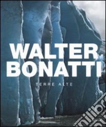 Terre alte libro di Bonatti Walter