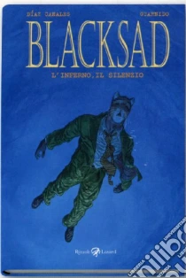 L'inferno, il silenzio. Blacksad (4) libro di Díaz Canales Juan - Guarnido Juanjo