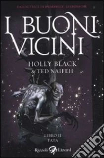 Fata. I buoni vicini. Vol. 2 libro di Black Holly; Naifeh Ted