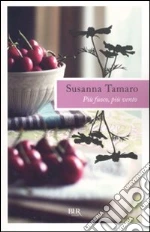 Più fuoco, più vento libro di Tamaro Susanna
