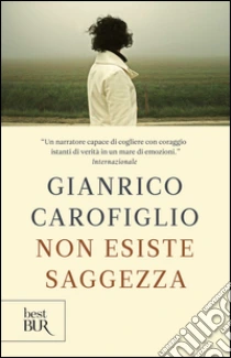 Non esiste saggezza libro di Carofiglio Gianrico