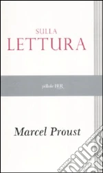 Sulla lettura libro di Proust Marcel