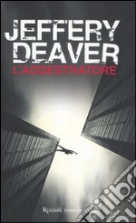 L'addestratore libro di Deaver Jeffery