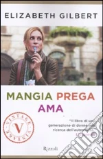 Mangia prega ama libro di Gilbert Elizabeth