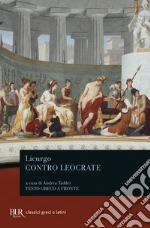 Contro Leocrate. Testo greco a fronte libro di Licurgo