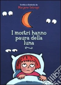 I mostri hanno paura della luna libro di Satrapi Marjane