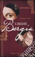 Il sigillo dei Borgia libro di Marcialis Mauro