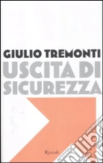 Uscita di sicurezza libro di Tremonti Giulio