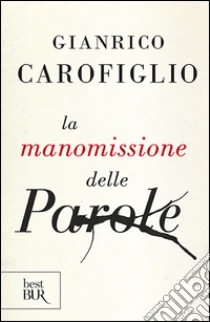 La manomissione delle parole libro di Carofiglio Gianrico