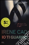 Io ti guardo libro di Cao Irene