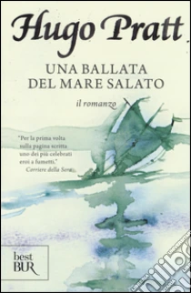 Una ballata del mare salato. Il romanzo libro di Pratt Hugo