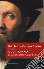Castiglione Baldassarre; Busi A. (cur.); Covito C. (cur.)