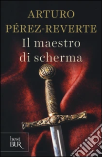 Il maestro di scherma libro di Pérez-Reverte Arturo